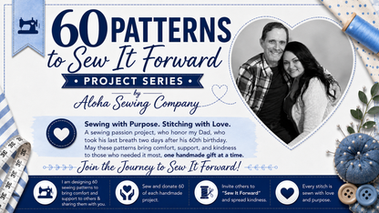 60 Patterns to Sew It Forward project by Aloha Sewing Company encouraging sewists to make, gift, and donate handmade comfort items.