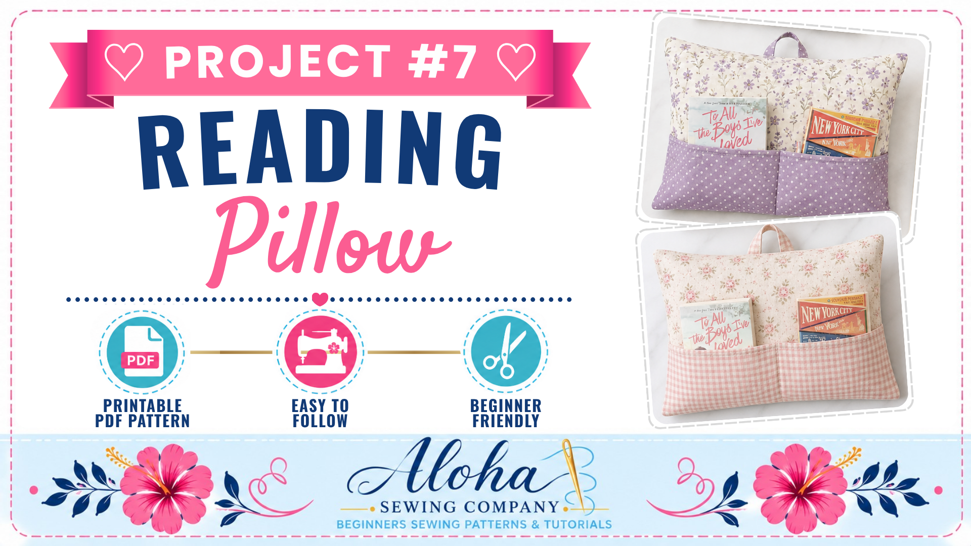 Promotional graphic for a sewing pattern titled 'Project #7 Reading Pillow' by Aloha Sewing Company. The design shows two pillow variations on the right, with large text reading 'Project #7 Reading Pillow' and icons indicating printable PDF pattern, easy to follow, and beginner friendly.